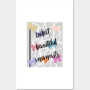 Collect beautiful moments Posters and Art